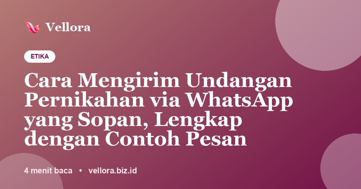 Cara Mengirim Undangan Pernikahan via WhatsApp yang Sopan, Lengkap dengan Contoh Pesan