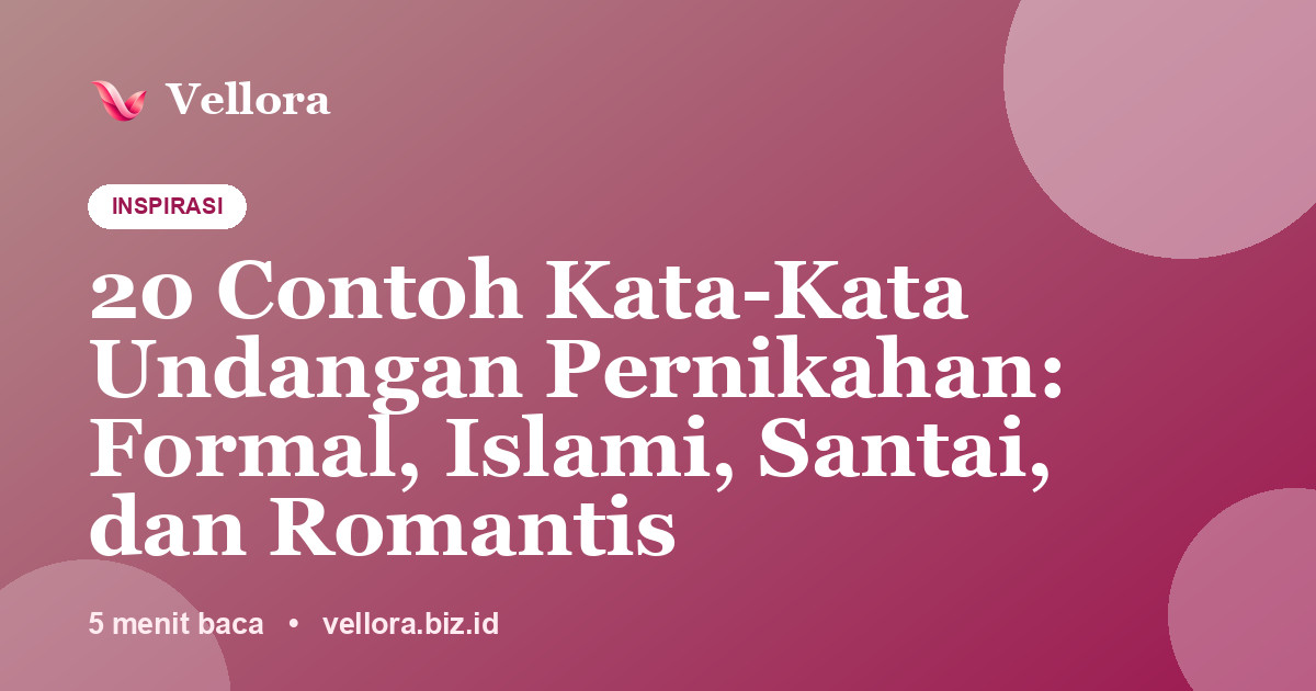20 Contoh Kata-Kata Undangan Pernikahan: Formal, Islami, Santai, dan Romantis