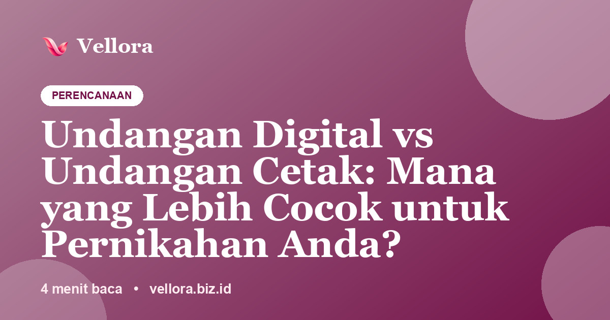 Undangan Digital vs Undangan Cetak: Mana yang Lebih Cocok untuk Pernikahan Anda?